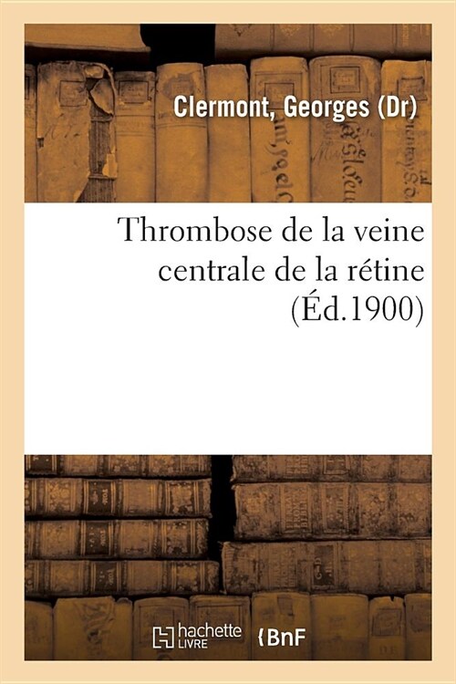 Thrombose de la Veine Centrale de la R?ine (Paperback)