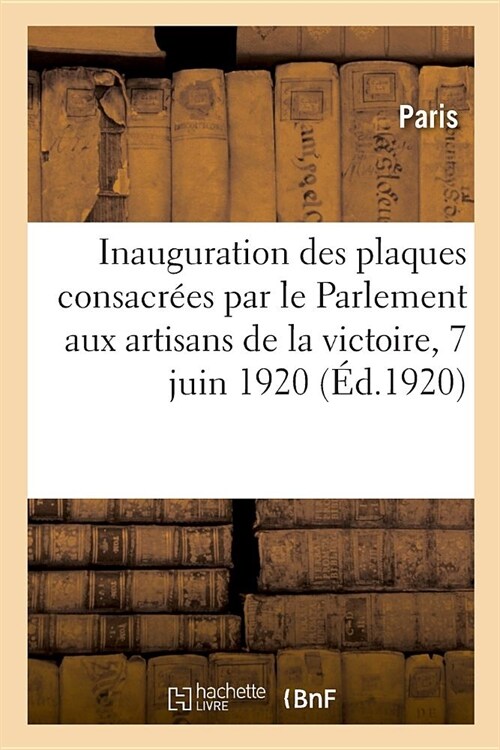 Inauguration Solennelle Dans La Salle Des S?nces Du Conseil Municipal Des Plaques (Paperback)