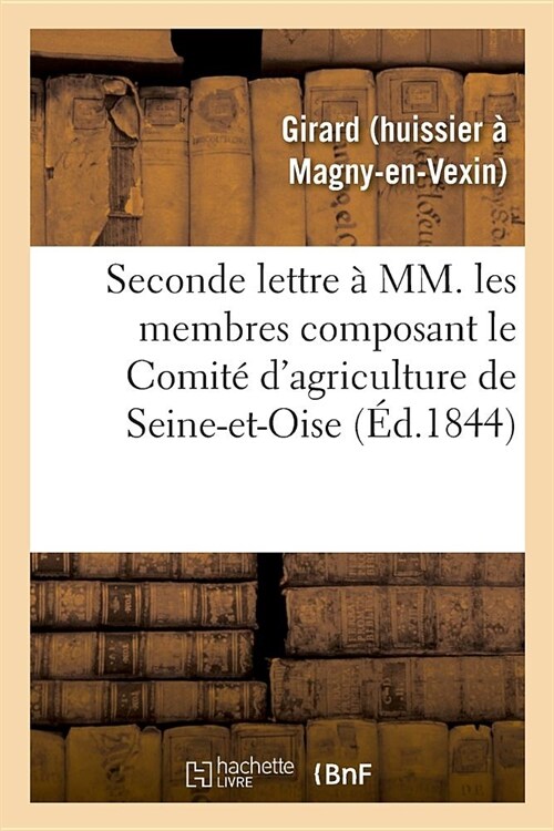 Seconde Lettre ?MM. Les Membres Composant Le Comit?dAgriculture de Seine-Et-Oise (Paperback)