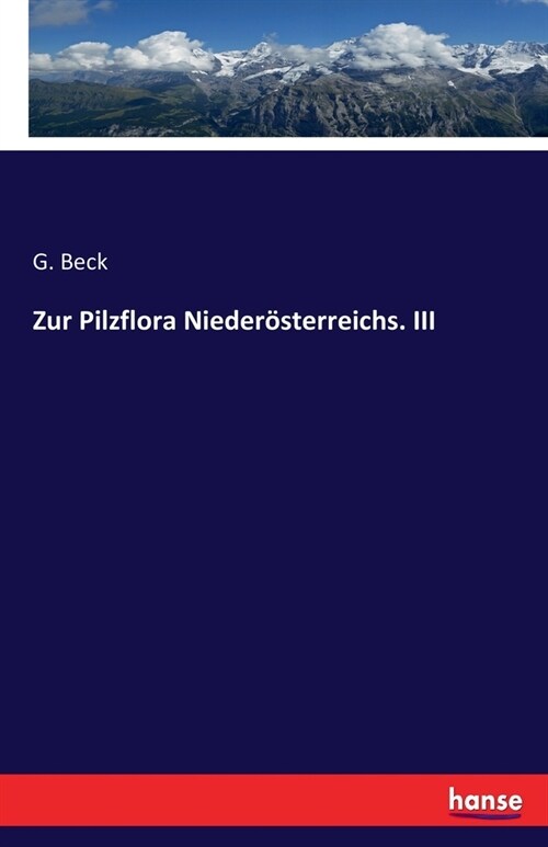 Zur Pilzflora Nieder?terreichs. III (Paperback)