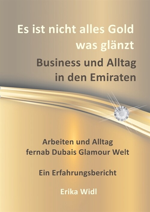 Es ist nicht alles Gold was gl?zt: Business und Alltag in den Emiraten (Paperback)