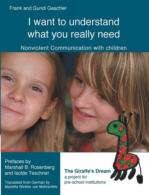 I want to understand what you really need: Nonviolent Communication with children (Paperback)