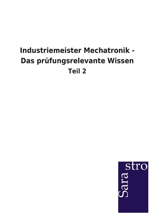 Industriemeister Mechatronik - Das Pr?ungsrelevante Wissen (Paperback)