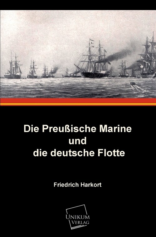 Die Preussische Marine Und Die Deutsche Flotte (Paperback)