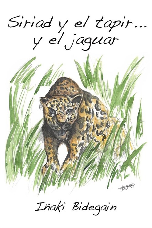 Siriad y el tapir... y el jaguar: Relatos nuevos del oriente amaz?ico boliviano (Paperback)