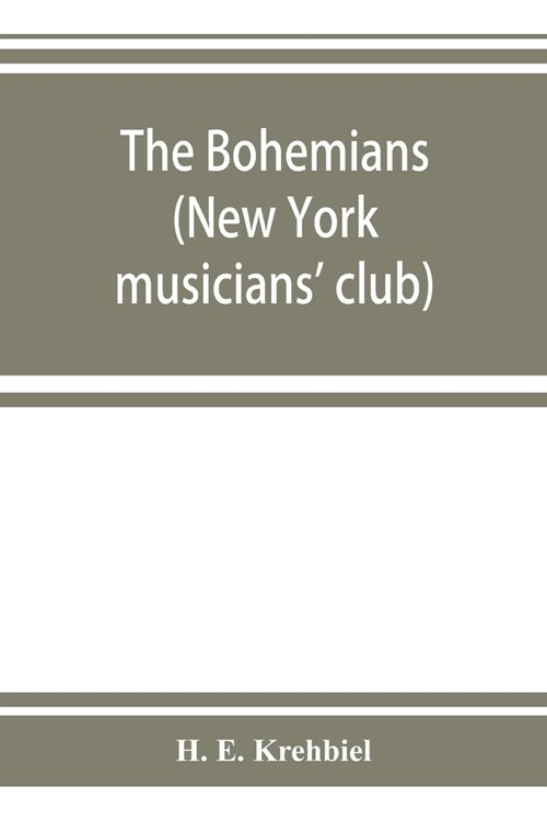 The Bohemians (New York musicians club): a historical narrative and record (Paperback)