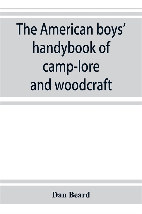 The American boys handybook of camp-lore and woodcraft (Paperback)