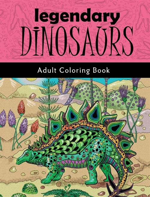 Legendary Dinosaurs: Adult Coloring Book (Hardcover)