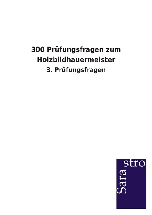 300 Pr?ungsfragen Zum Holzbildhauermeister (Paperback)