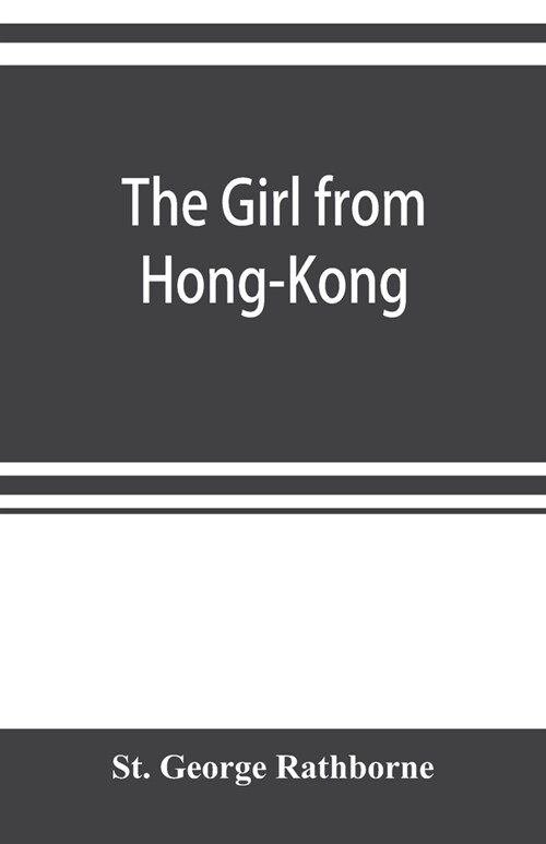 The girl from Hong-Kong: a story of adventure under five suns (Paperback)