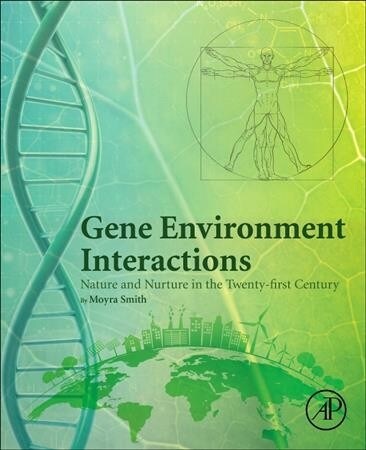 Gene Environment Interactions: Nature and Nurture in the Twenty-First Century (Paperback)