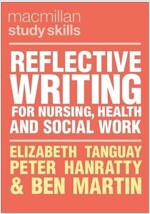 Reflective Writing for Nursing, Health and Social Work (Paperback)