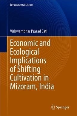 Economic and Ecological Implications of Shifting Cultivation in Mizoram, India (Hardcover)