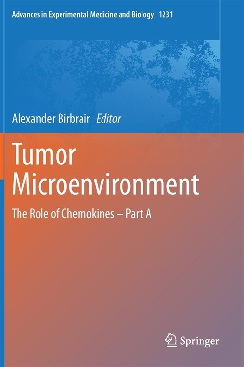 Tumor Microenvironment: The Role of Chemokines - Part a (Hardcover, 2020)