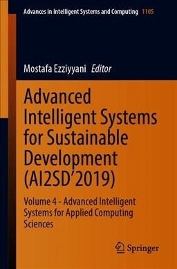 Advanced Intelligent Systems for Sustainable Development (Ai2sd2019): Volume 4 - Advanced Intelligent Systems for Applied Computing Sciences (Paperback, 2020)