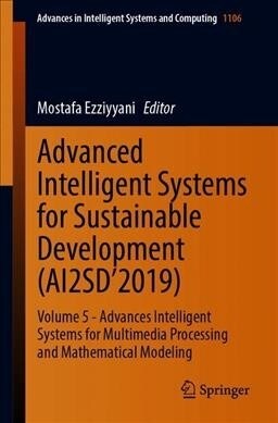 Advanced Intelligent Systems for Sustainable Development (Ai2sd2019): Volume 5 - Advances Intelligent Systems for Multimedia Processing and Mathemati (Paperback, 2020)