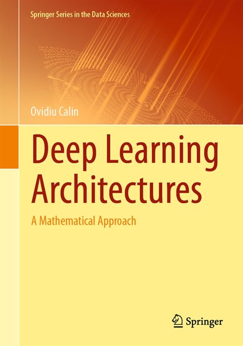 Deep Learning Architectures: A Mathematical Approach (Hardcover, 2020)