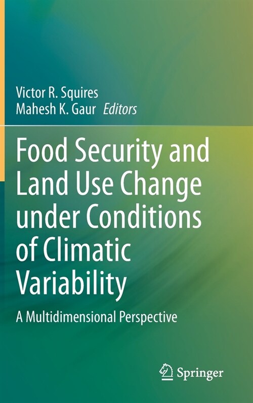 Food Security and Land Use Change Under Conditions of Climatic Variability: A Multidimensional Perspective (Hardcover, 2020)