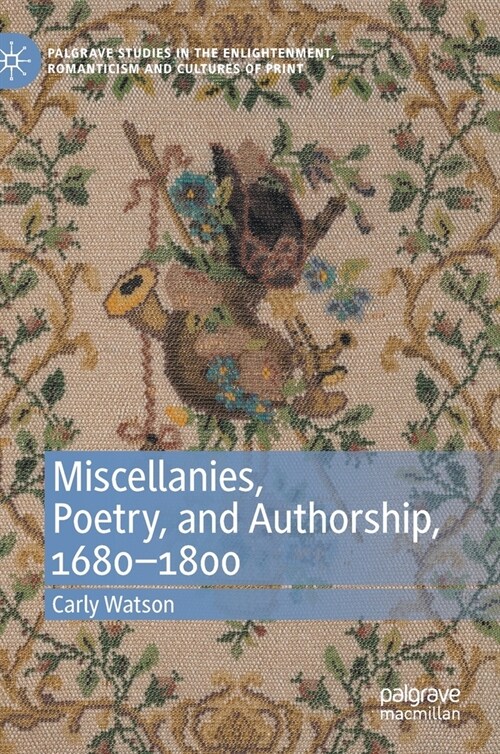 Miscellanies, Poetry, and Authorship, 1680-1800 (Hardcover, 2021)