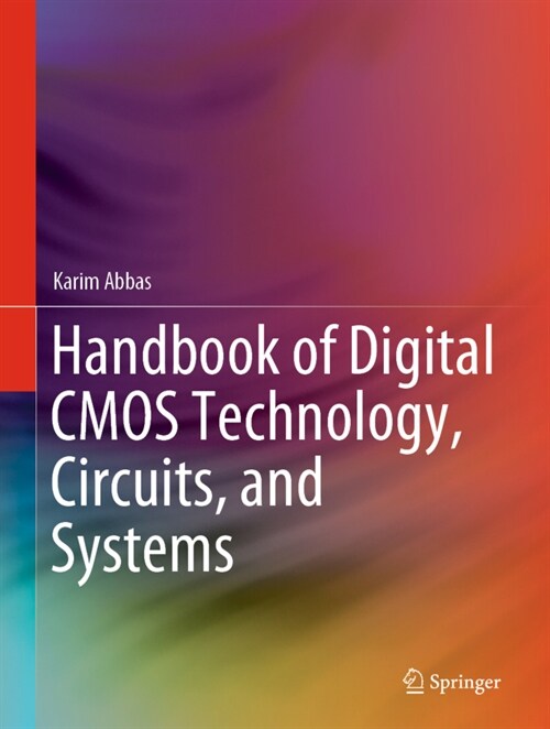 Handbook of Digital CMOS Technology, Circuits, and Systems (Hardcover, 2020)