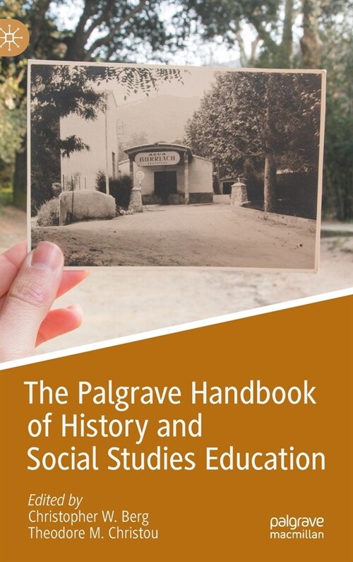 The Palgrave Handbook of History and Social Studies Education (Hardcover)