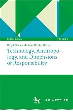 Technology, Anthropology, and Dimensions of Responsibility (Paperback)