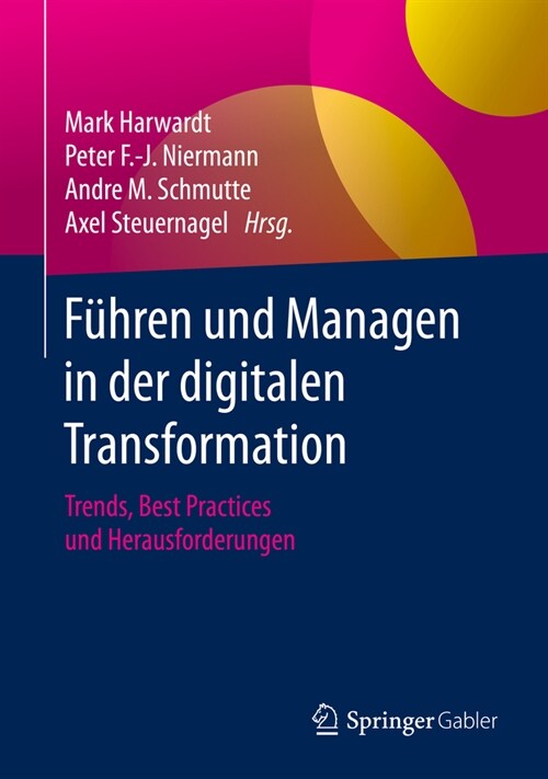 F?ren Und Managen in Der Digitalen Transformation: Trends, Best Practices Und Herausforderungen (Hardcover, 1. Aufl. 2020)