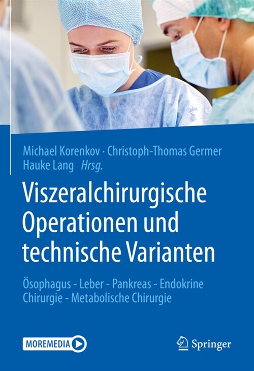 Viszeralchirurgische Operationen Und Technische Varianten: ?ophagus - Leber - Pankreas - Endokrine Chirurgie - Metabolische Chirurgie (Hardcover, 1. Aufl. 2021)