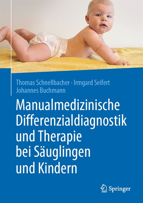 Manualmedizinische Differenzialdiagnostik Und Therapie Bei S?glingen Und Kindern (Hardcover, 1. Aufl. 2020)