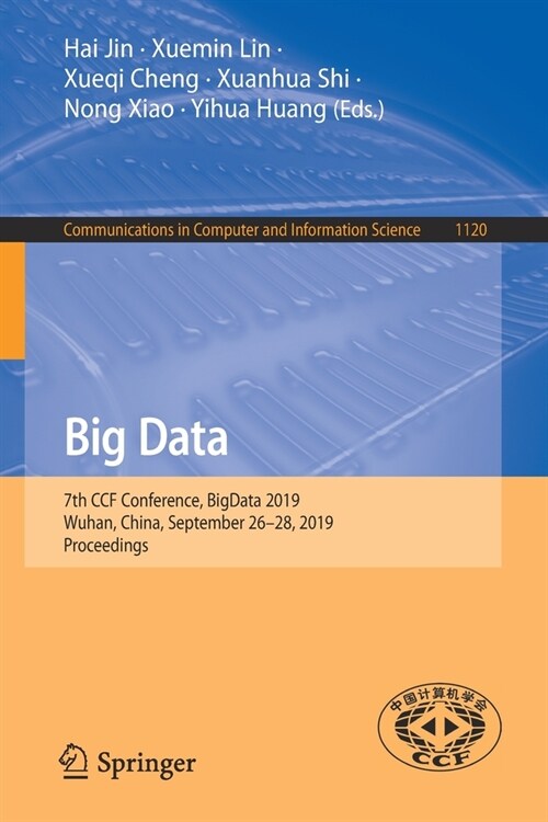 Big Data: 7th Ccf Conference, Bigdata 2019, Wuhan, China, September 26-28, 2019, Proceedings (Paperback, 2019)