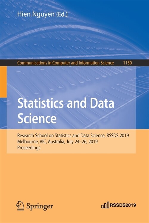 Statistics and Data Science: Research School on Statistics and Data Science, Rssds 2019, Melbourne, Vic, Australia, July 24-26, 2019, Proceedings (Paperback, 2019)
