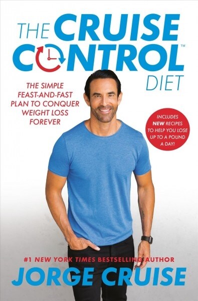 The Cruise Control Diet: The Simple Feast-While-You-Fast Plan to Conquer Weight Loss Forever (Paperback)