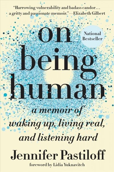 On Being Human: A Memoir of Waking Up, Living Real, and Listening Hard (Paperback)