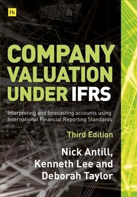 Company valuation under IFRS - 3rd edition : Interpreting and forecasting accounts using International Financial Reporting Standards (Hardcover)