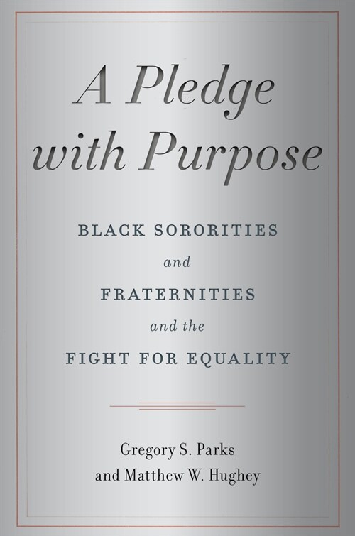 A Pledge with Purpose: Black Sororities and Fraternities and the Fight for Equality (Hardcover)