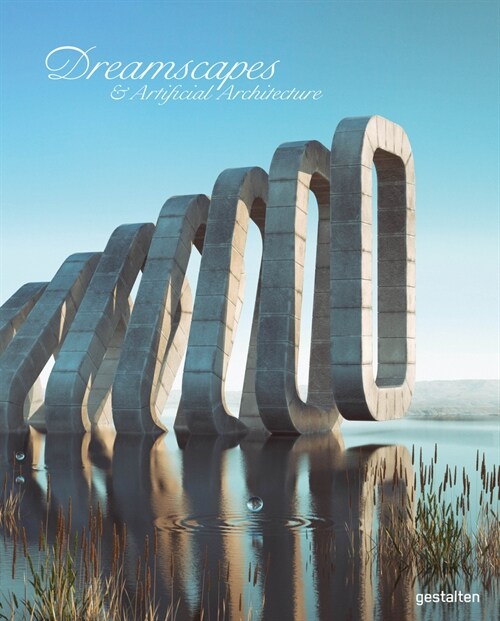Dreamscapes and Artificial Architecture: Imagined Interior Design in Digital Art (Hardcover)
