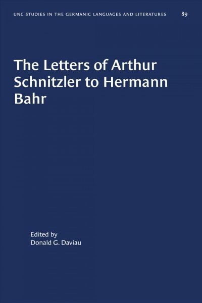The Letters of Arthur Schnitzler to Hermann Bahr: Edited, Annotated, and with an Introduction (Paperback)