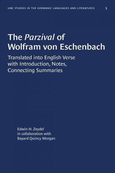 The Parzival of Wolfram Von Eschenbach: Translated Into English Verse with Introduction, Notes, Connecting Summaries (Paperback)