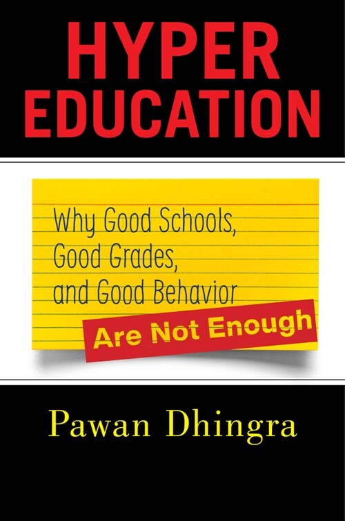 Hyper Education: Why Good Schools, Good Grades, and Good Behavior Are Not Enough (Hardcover)