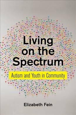 Living on the Spectrum: Autism and Youth in Community (Hardcover)