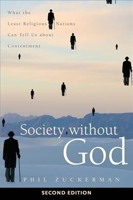 Society Without God, Second Edition: What the Least Religious Nations Can Tell Us about Contentment (Hardcover)