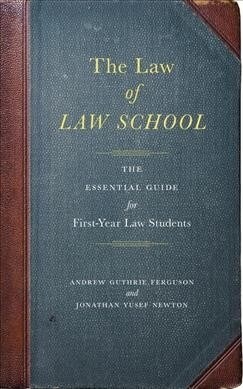 The Law of Law School: The Essential Guide for First-Year Law Students (Paperback)