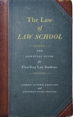 The Law of Law School: The Essential Guide for First-Year Law Students (Hardcover)