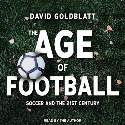 The Age of Football: Soccer and the 21st Century (MP3 CD)