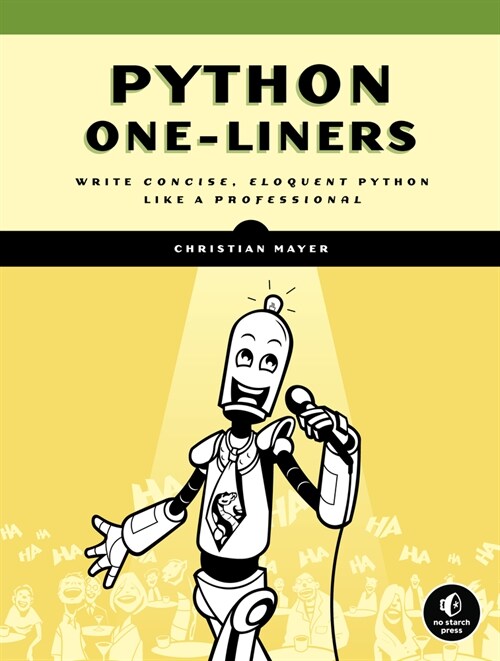 Python One-Liners: Write Concise, Eloquent Python Like a Professional (Paperback)