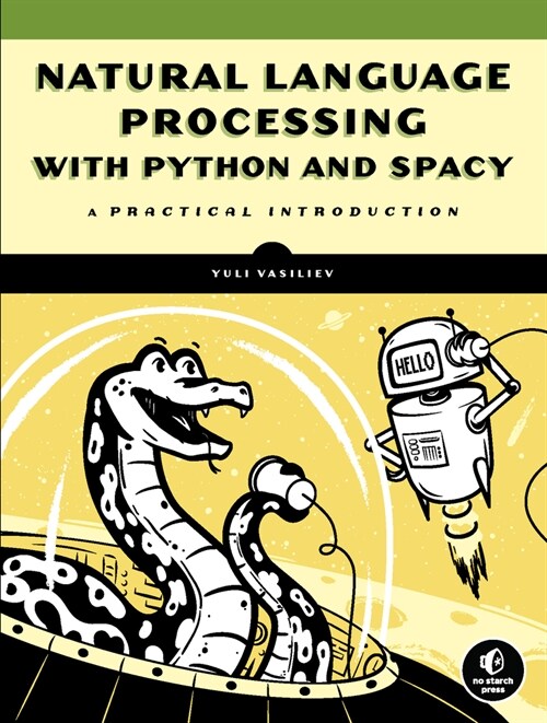 Natural Language Processing with Python and Spacy: A Practical Introduction (Paperback)