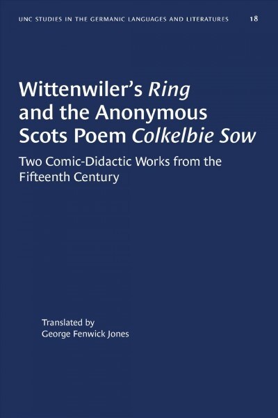 Wittenwilers Ring and the Anonymous Scots Poem Colkelbie Sow: Two Comic-Didactic Works from the Fifteenth Century (Paperback)