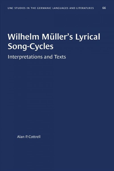 Wilhelm M?lers Lyrical Song-Cycles: Interpretations and Texts (Paperback)