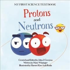 Protons and Neutrons (Hardcover)