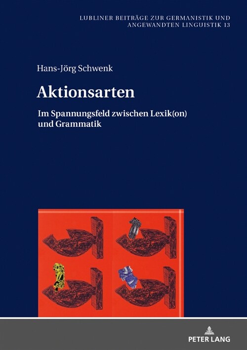 Aktionsarten: Im Spannungsfeld Zwischen Lexik(on) Und Grammatik (Hardcover)